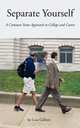 Separate Yourself: A common-sense approach to college and career, Lou Gilbert 