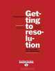 Getting To Resolution: Turning Conflict Into Collaboration, Stewart Levine 