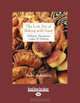 The Lost Art Of Baking With Yeast & Pastries: Delicious Hungarian Cakes, Baba Schwartz 