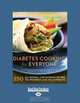 Diabetes Cooking for Everyone: 250 All-Natural, Low-Glycemic Recipes to Nourish and Rejuvenate, Carol Gelles 