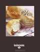 Biscuit Bliss: 101 Foolproof Recipes for Fresh and Fluffy Biscuit in Just Minutes, James Villas 
