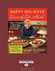 Happy Holidays From The Diva Of Do-Ahead: A Year of Feasts to Celebrate with Family and Friends, Diane Phillips 