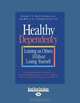 Healthy Dependency: Leaning on Others Without Losing Yourself, Robert F. Bornstein and Mary A. Languirand 