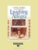 Laughing Allegra: The Inspiring Story of a Mothers Struggle and Triumph Raising a Daughter with Learning Disabilities, Ford Anne 