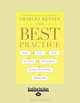 The Best Practice: How the New Quality Movement Is Transforming Medicine, Charles C. Kenney 