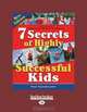 7 Secrets Of Highly Successful Kids, Peter Kuitenbrouwer 