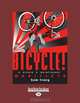 Bicycle!: A Repair & Maintenance Manifesto, Sam Tracy 