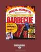 Paul Kirks Championship Barbecue: BBQ Your Way to Greatness with 575 Lip-Smackin Recipes from the Baron of Barbecue, Paul Kirk 
