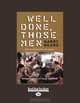 Well Done Those Men: Memoirs of a Vietnam Veteran, Barry Heard 