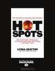 Hot Spots: Hot Spots: Why Some Teams, Workplaces, and Organization Buzz With Energy-and Others Dont