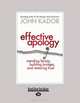 Effective Apology: Mending Fences, Building Bridges, and Restoring Trust, John Kador 