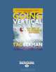 Going Vertical: The Life of an EYestreme Kayaker, Tao Berman with Pam Withers 