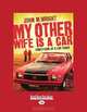 My Other Wife Is A Car: Confessions of a Car Tragic, John M. Wright 