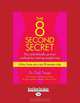 The 8-Second Secret: The Scientifically Proven Method for Lasting Weight Loss. A Fitter, Firmer You in Just 20 Minutes a Day, Gail Trapp 