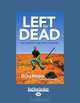 Left For Dead: How I Survived 71 Days in the Outback, Ricky Megee and Greg McLean 