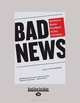 Bad News: How America