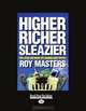 Higher, Richer, Sleazier: How drugs and money are changing sport forever, Roy Masters 