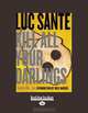Kill All Your Darlings: Pieces, 1990-2005, Luc Sante 