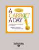 A Carrot A Day: A Daily Dose of Recognition for Your Employees, Adrian Gostick 