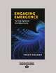 Engaging Emergence: Turning Upheaval into Opportunity, Peggy Holman 
