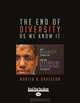The End of Diversity as We Know it: Why Diversity Efforts Fail and How Leveraging Difference Can Succeed, Martin Davidson 