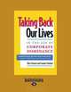 Taking Back Our Lives: In the Age of Corporate Dominance, Ellen Augustine and Suzanne Stoddard 