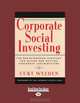 Corporate Social Investing: The Breakthrough Strategy for Giving and Getting Corporate Contribution, Curt Weeden 
