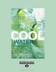Cool Waters: 50 Refreshing, Healthy, Homemade Thirst Quenchers, Brian Preston-Campbell 
