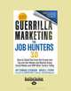 Guerrilla Marketing for Job Hunters 3.0: How to Stand Out from the Crowd and Tap Into the Hidden Job Market Using Social Media and 999 Tactics Today, Jay Conrad Levinson and David E. Perry 