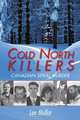 Cold North Killers: Canadian Serial Murder, Lee Mellor 