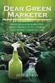 Dear Green Marketer: Fresh Ideas for Marketing Green Products to a Public that Doesn
