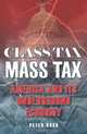 Class Tax Mass Tax, Peter Rush 