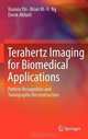 Terahertz Imaging for Biomedical Applications: Pattern Recognition and Tomographic Reconstruction, Xiaoxia Yin, Brian W.-H. Ng, Derek Abbott 