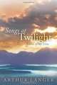 Songs at Twilight: Stories of My Time, Arthur Langer 