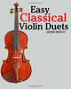 Easy Classical Violin Duets: Featuring music of Bach, Mozart, Beethoven, Vivaldi and other composers., Javier Marco 