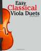 Easy Classical Viola Duets: Featuring music of Bach, Mozart, Beethoven, Vivaldi and other composers., Javier Marco 