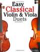 Easy Classical Violin & Viola Duets: Featuring music of Bach, Mozart, Beethoven, Strauss and other composers., Javier Marco 