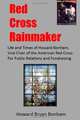 Red Cross Rainmaker: Memoirs of Howard Bonham Sr., Vice Chair of American Red Cross for Public Informaton and Fundraising, Howard Bryan Bonham 