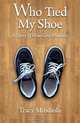 Who Tied My Shoe: A Story of How God Provides (Volume 1), Tracy Mindiola 