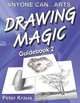 Anyone Can Arts... DRAWING MAGIC Guidebook 2, Peter Kraus 
