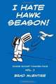 I Hate Hawk Season!: A Collection of Donnie Rocket Toaster-Face Comics, Vol. 1, Brad McEntire 
