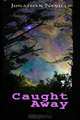 Caught Away, Jonathan Neville 
