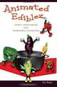 Animated Ediblez: Feisty Vegetables and Incredible Starches, Vee Ward 