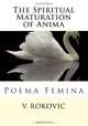 The Spiritual Maturation of Anima: Poema Femina, V. Rokovic 