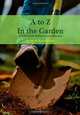 A to Z In the Garden: A Collection of Photos and Rhymes, Micah Wakabayashi 