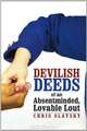 Devilish Deeds Of An Absentminded, Lovable Lout, Chris Slatsky 
