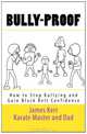 Bully-proof: How to stop bullying and gain black-belt confidence, James Kerr 