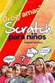 Programacion Scratch para Ninos (Spanish Edition), Serrano Gabriel 