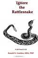 Ignore the Rattlesnake: A Job Search Aid, MBA, PMP, Ronald N Goulden 