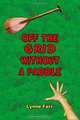 Off The Grid Without A Paddle, Lynne Farr 